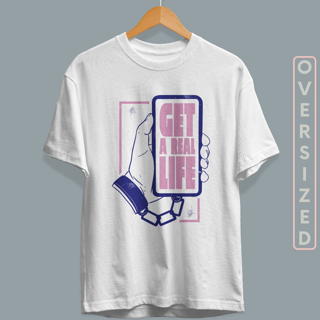 Get A Real Life Unisex Oversized T-Shirt