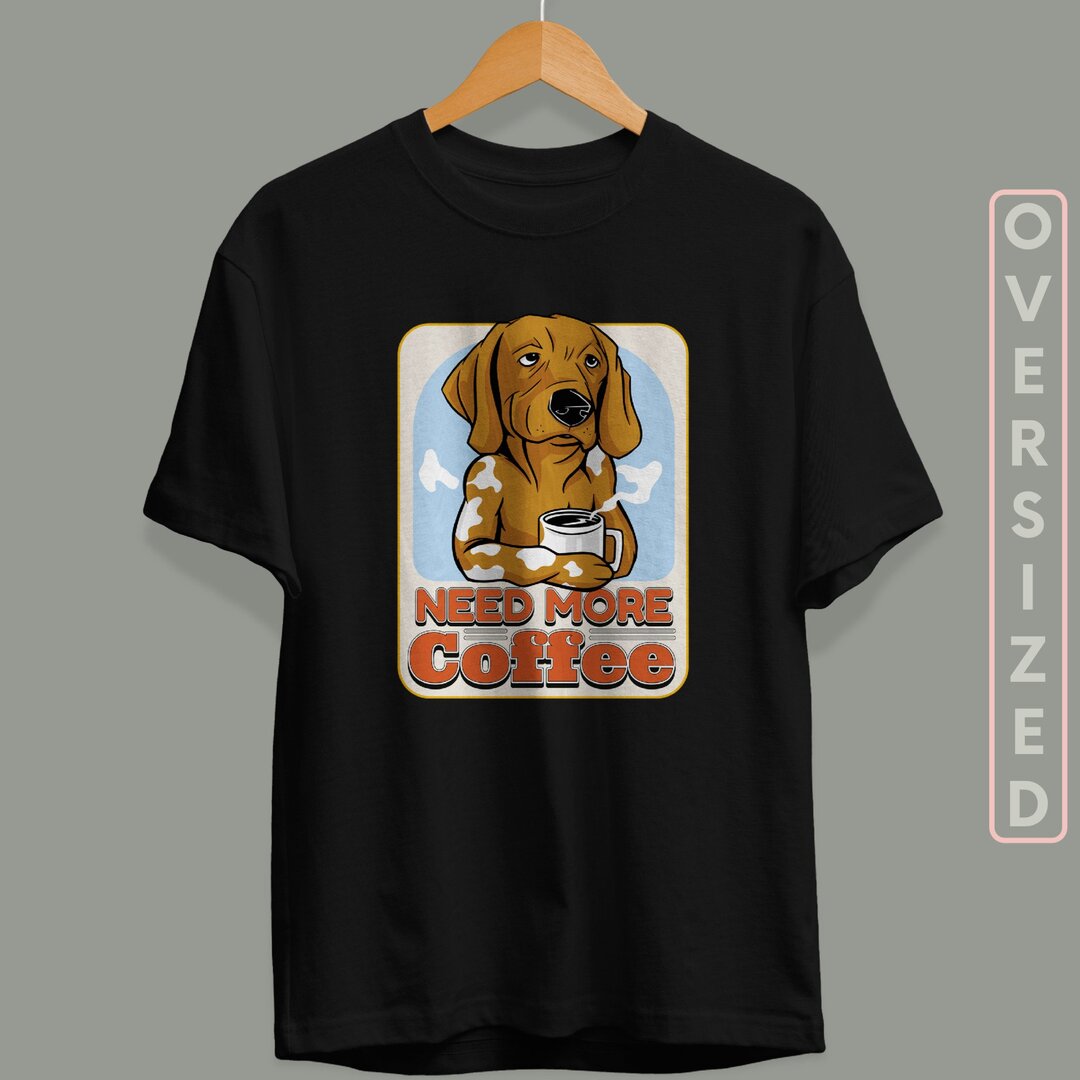 Need More Coffee Unisex Oversized T-Shirt