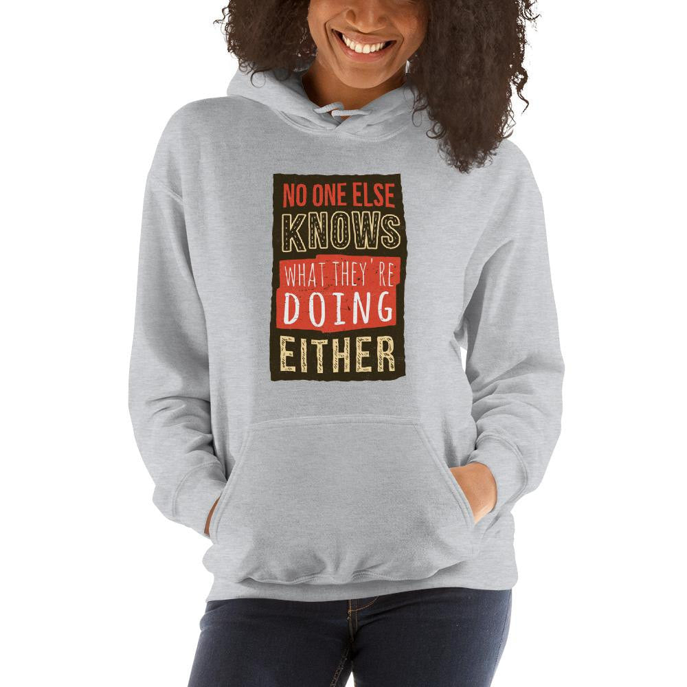 No One Knows Unisex Hooded Sweatshirt
