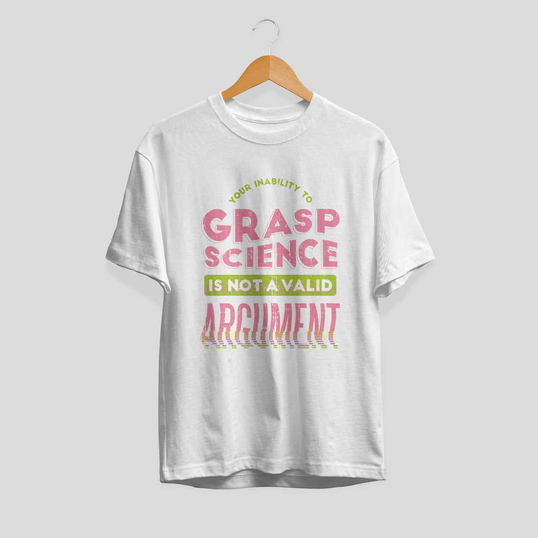 Not A Valid Argument Unisex Half Sleeve T-Shirt
