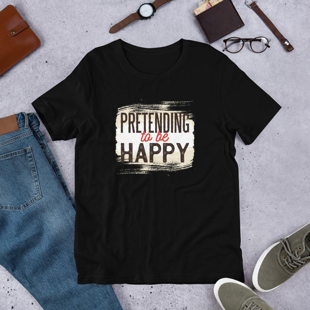 Pretending To Be Happy Half Sleeve T-Shirt