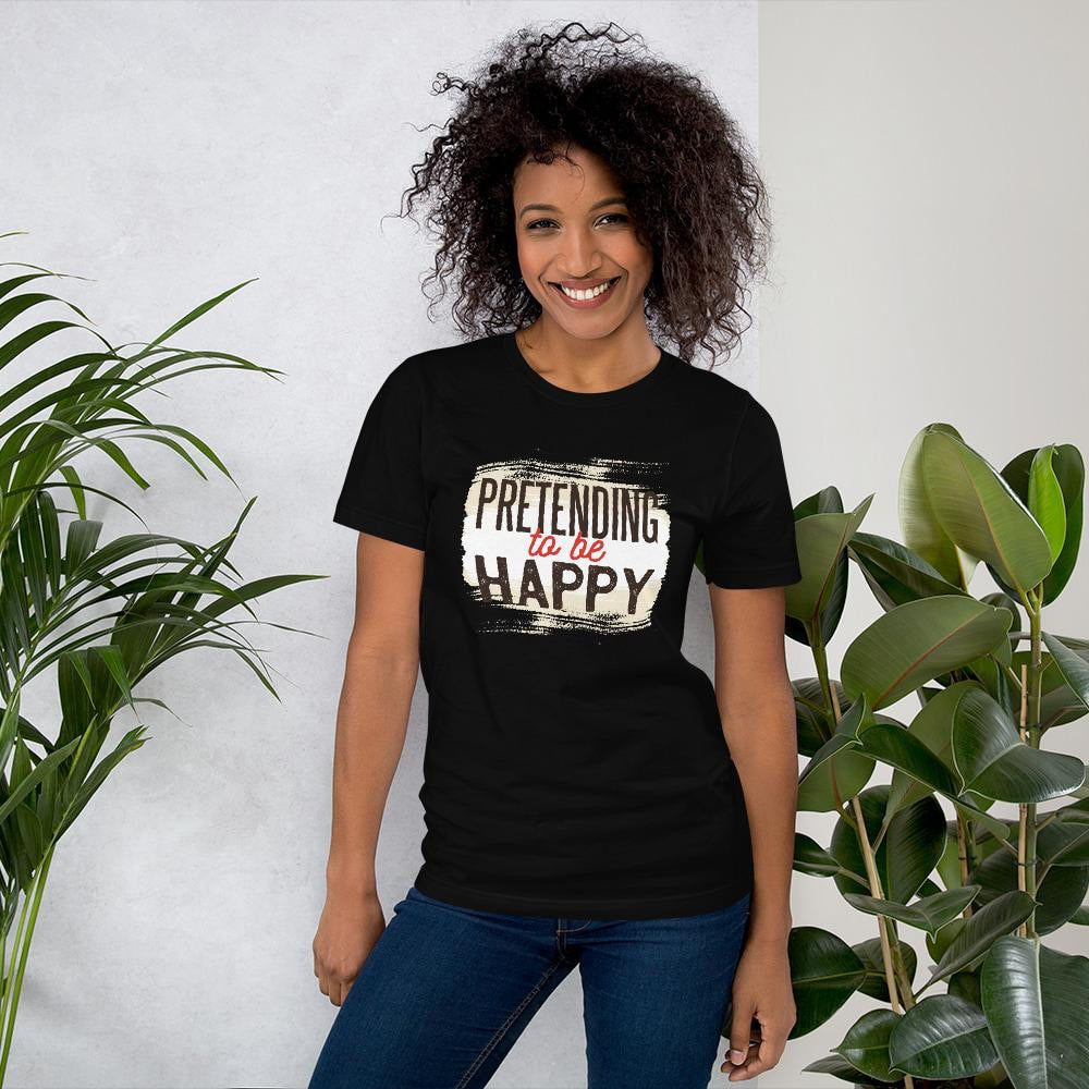Pretending To Be Happy Half Sleeve T-Shirt