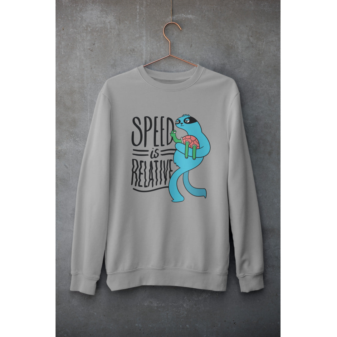 Speed Is Relative Unisex Sweatshirt