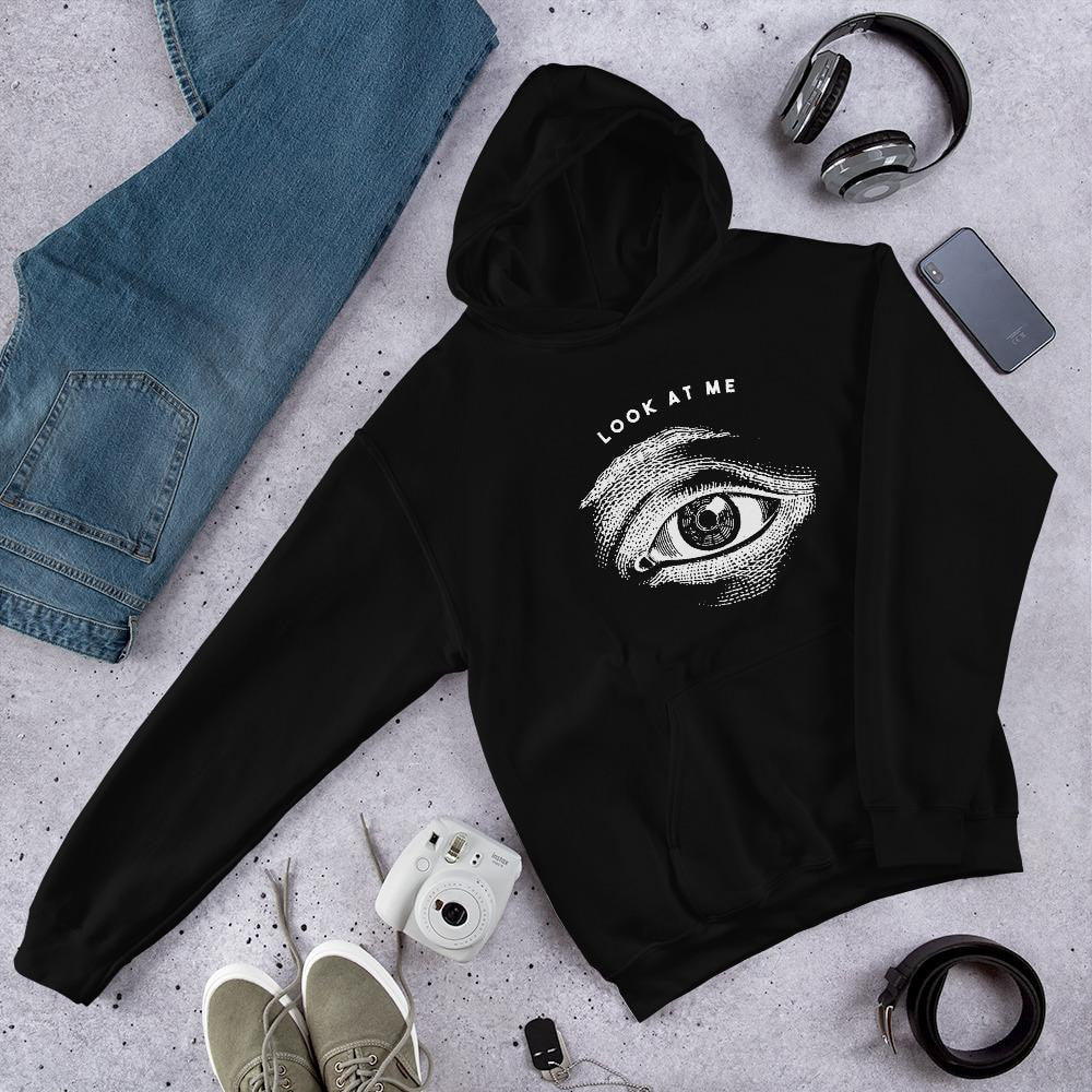 Look At Me Unisex Hooded Sweatshirt