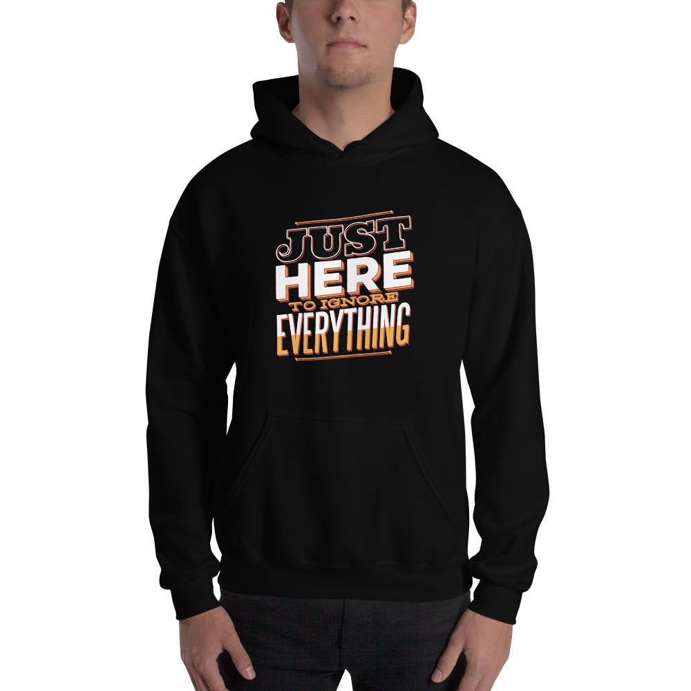 Here To Ignore Unisex Hooded Sweatshirt