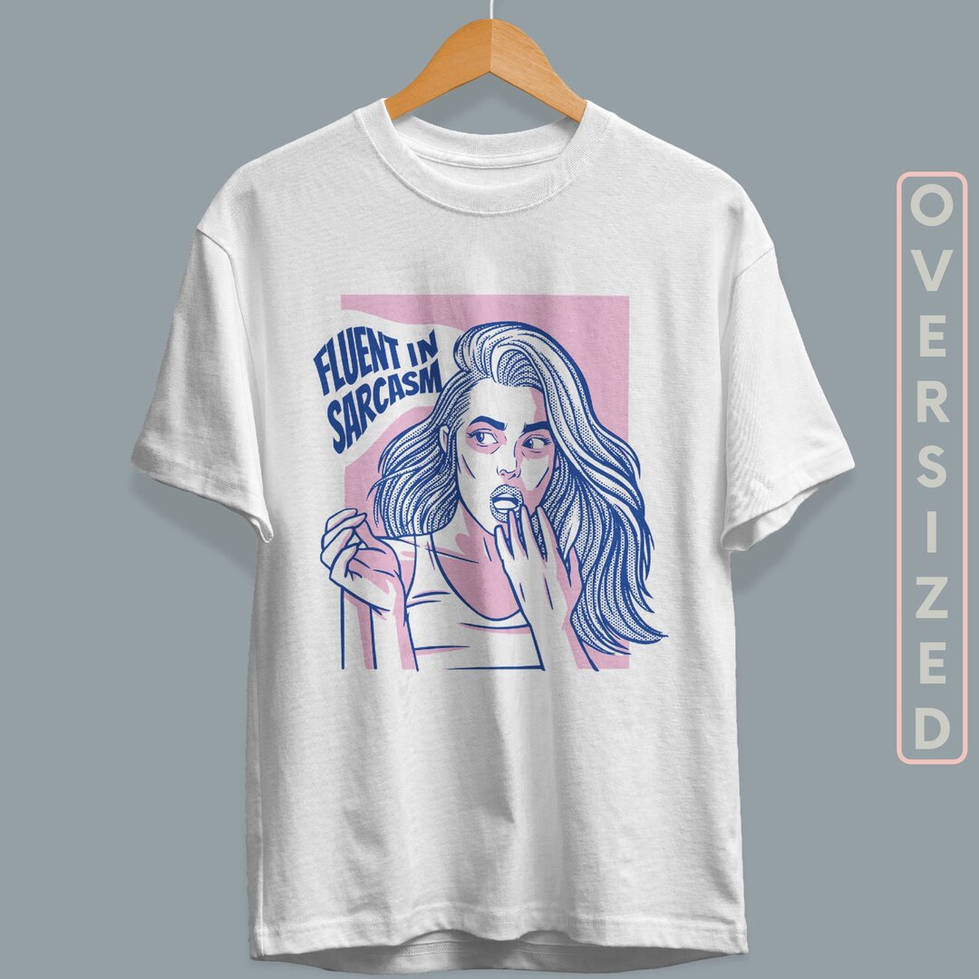 Fluent In Sarcasm Unisex Oversized T-Shirt