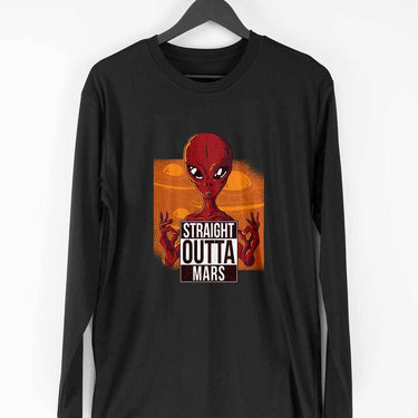 Straight Outta Mars Full Sleeve T-Shirt