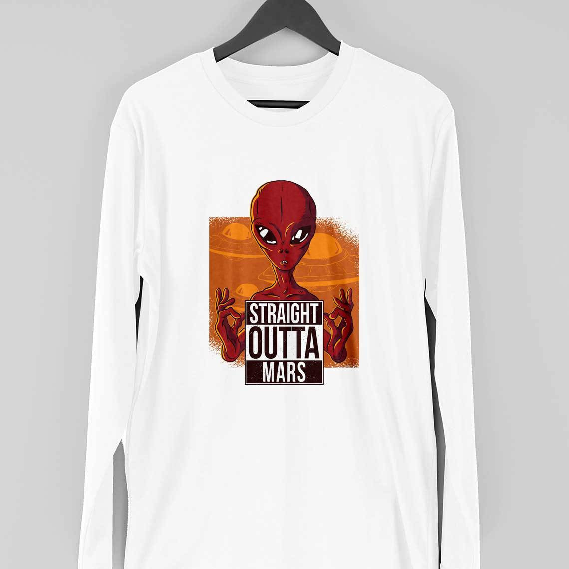 Straight Outta Mars Full Sleeve T-Shirt — White