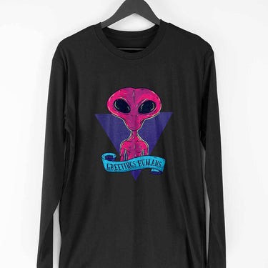 Greetings Humans Full Sleeve T-shirt