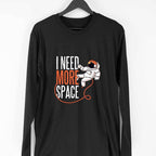 Need More Space Full Sleeve T-Shirt — Black