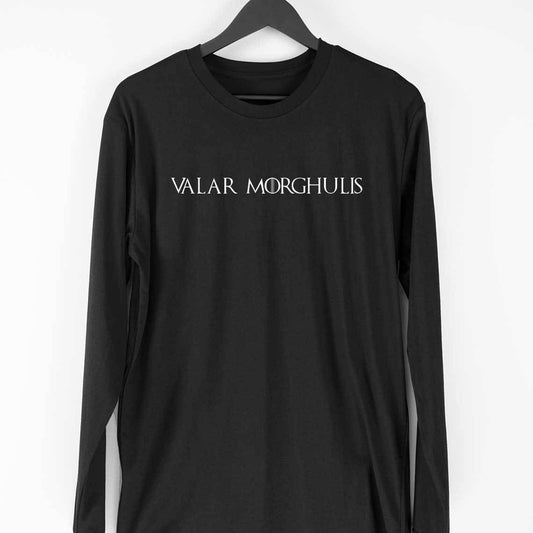 Valar Morghulis Full Sleeve T-Shirt