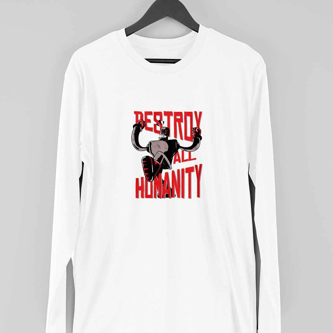 Destroy Humanity Full Sleeve T-Shirt — White