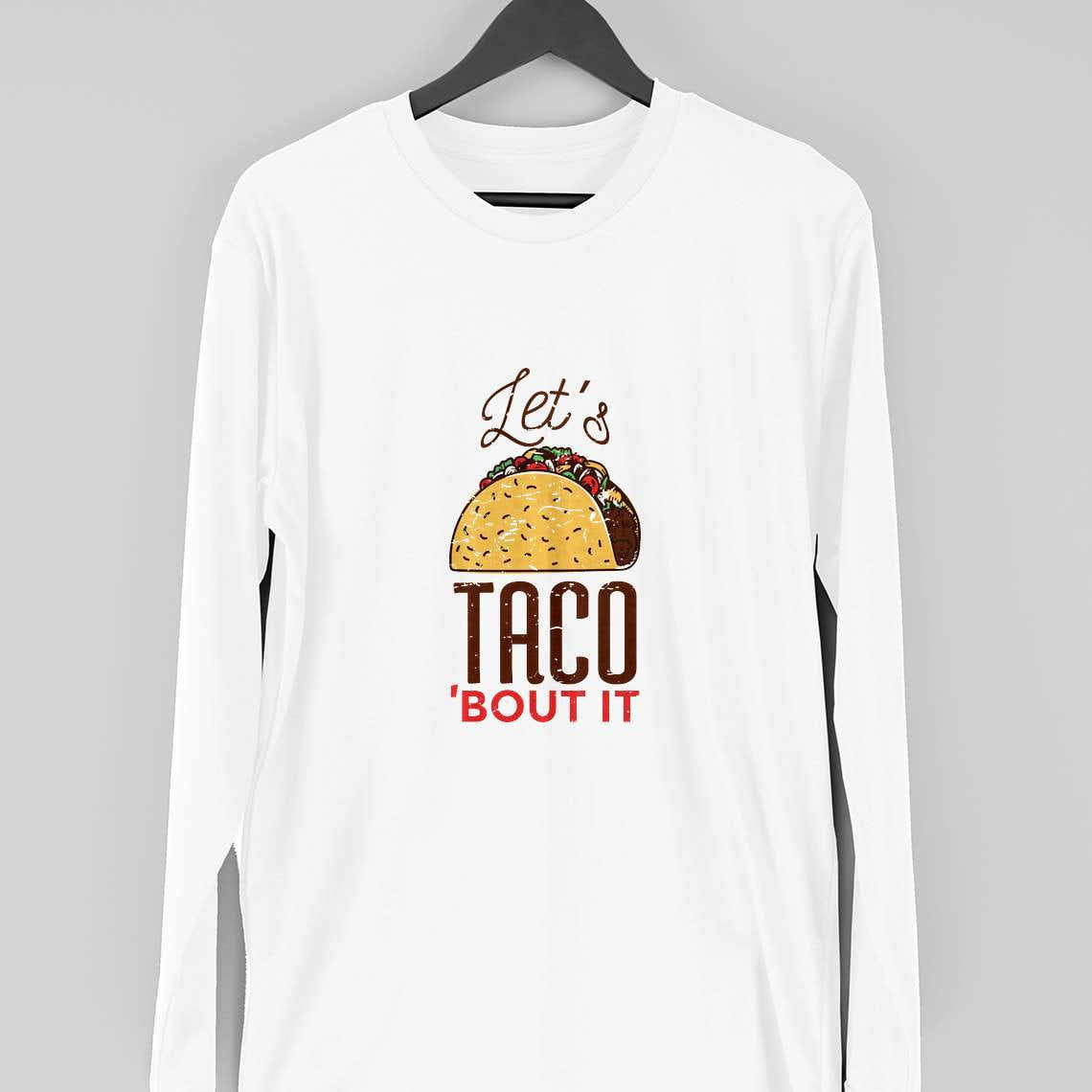 Let's Taco Full Sleeve T-Shirt — White