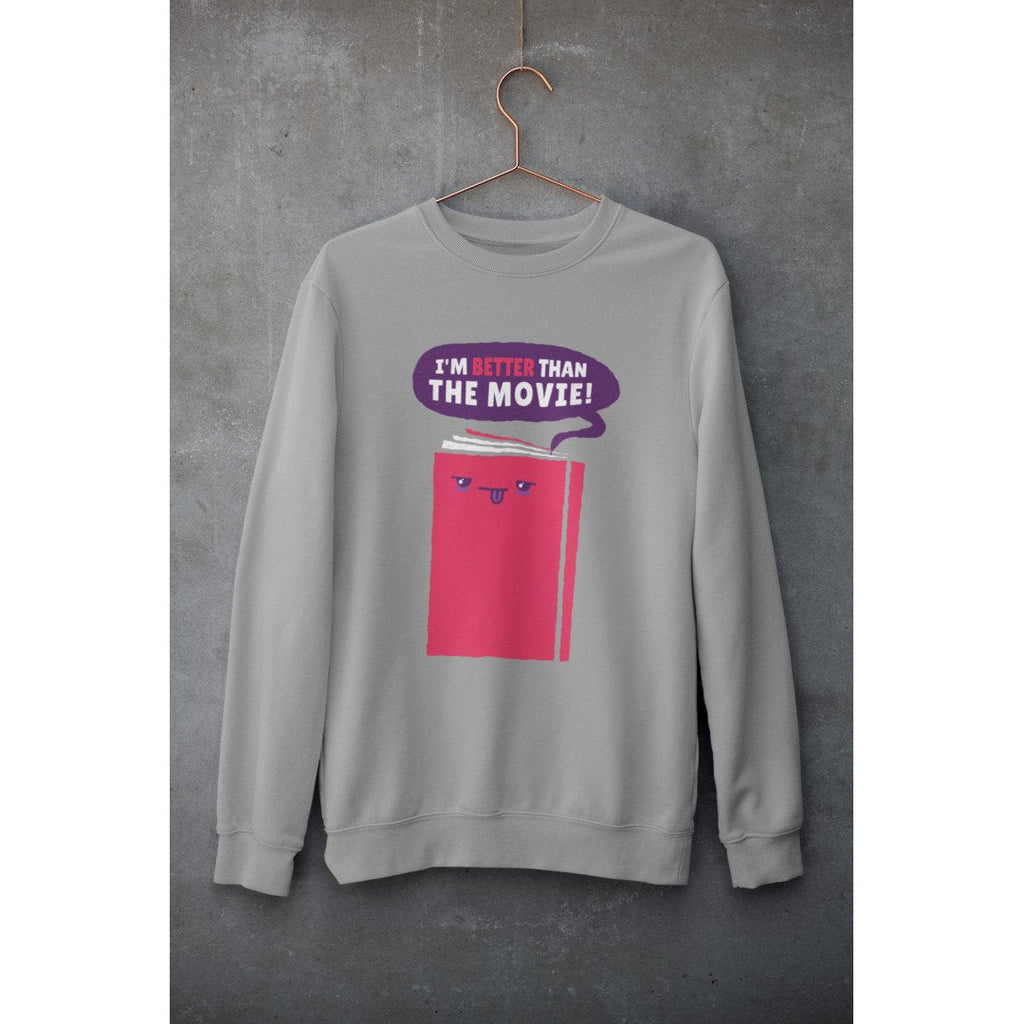 Book Is Better Unisex Sweatshirt — Grey