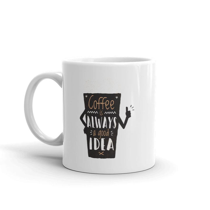 Coffee Good Idea Coffee Mug