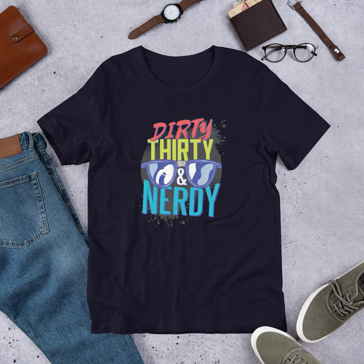 Dirty, Thirty & Nerdy Half Sleeve T-Shirt