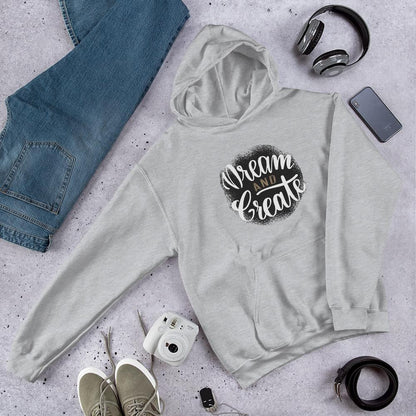 Dream & Create Unisex Hooded Sweatshirt