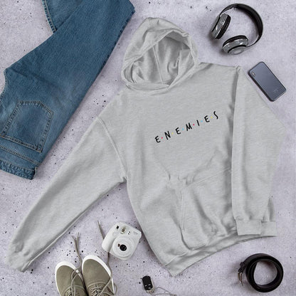 Enemies Unisex Hooded Sweatshirt