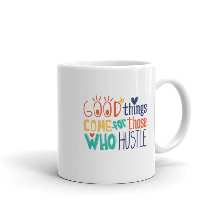 Those Who Hustle Coffee Mug