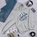 Love You Mom Unisex Hooded Sweatshirt — Grey