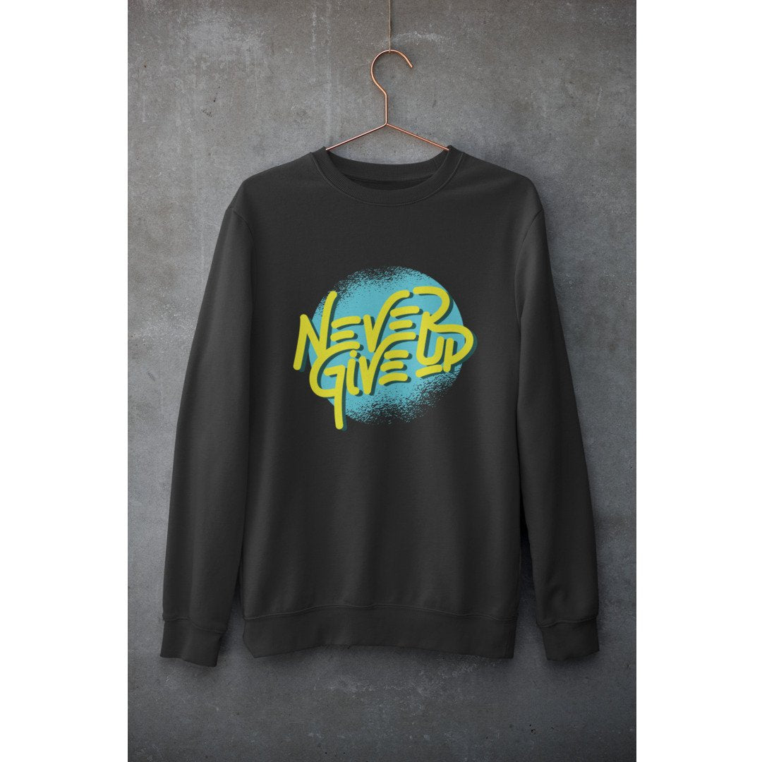 Never Give Up Unisex Sweatshirt — Black
