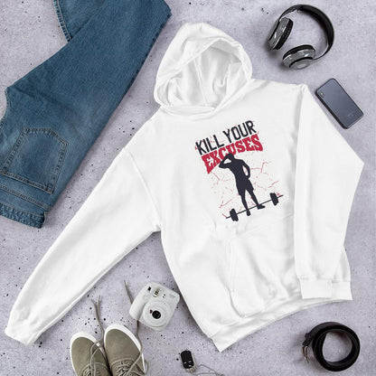 Kill Your Excuses Unisex Hooded Sweatshirt