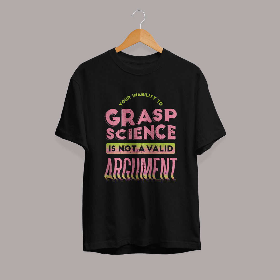 Not A Valid Argument Unisex Half Sleeve T-Shirt