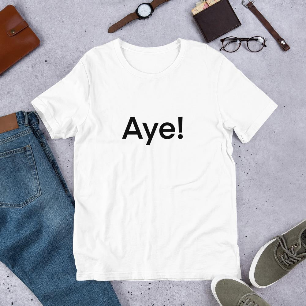 Aye! GOT Men/Unisex Half Sleeve T-Shirt