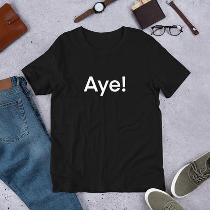 Aye! GOT Men/Unisex Half Sleeve T-Shirt