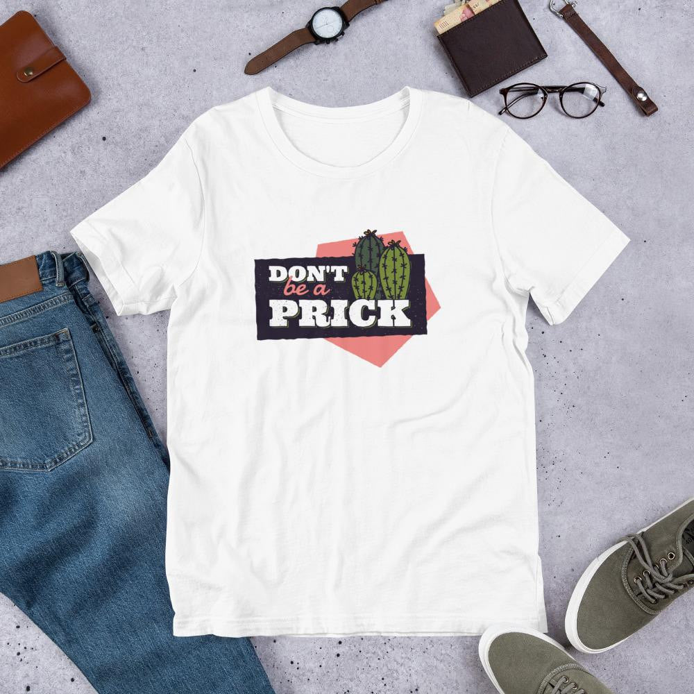 Don't be a Prick Half Sleeve T-Shirt — front view