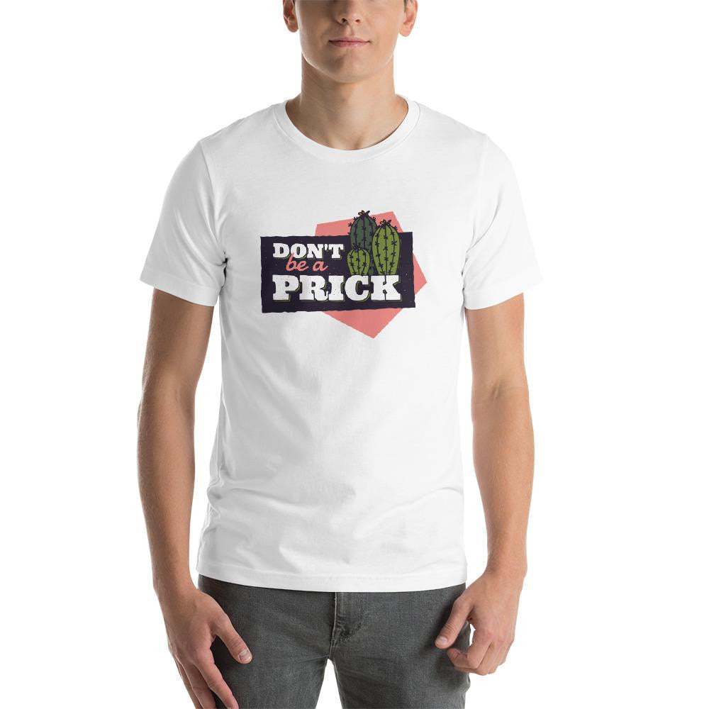 Don't be a Prick Half Sleeve T-Shirt — White (2)