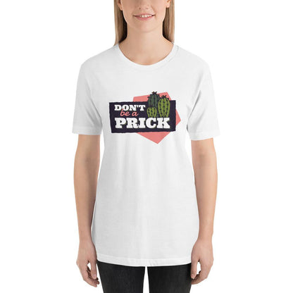 Don't be a Prick Half Sleeve T-Shirt