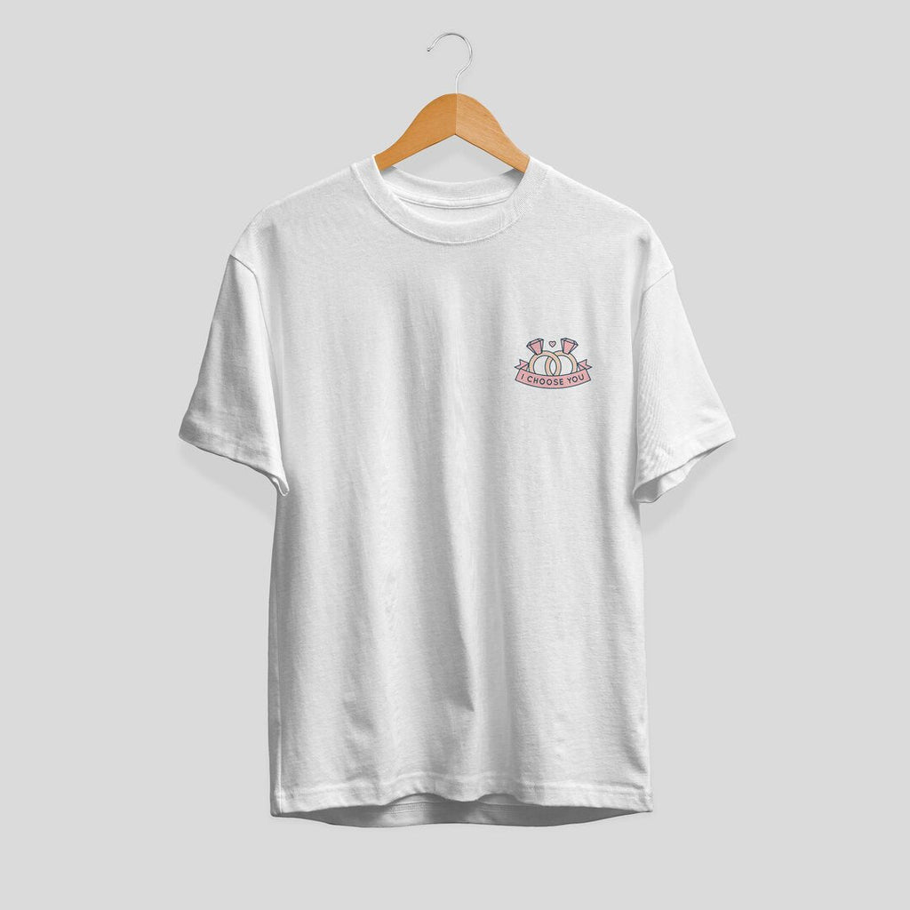 I Choose You Half Sleeve Unisex T-Shirt — White