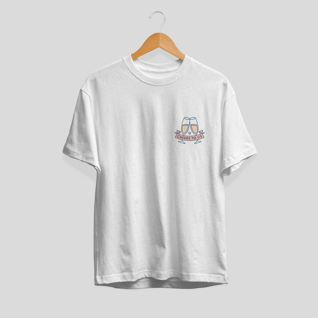 Cheers To Us Half Sleeve Unisex T-Shirt — White