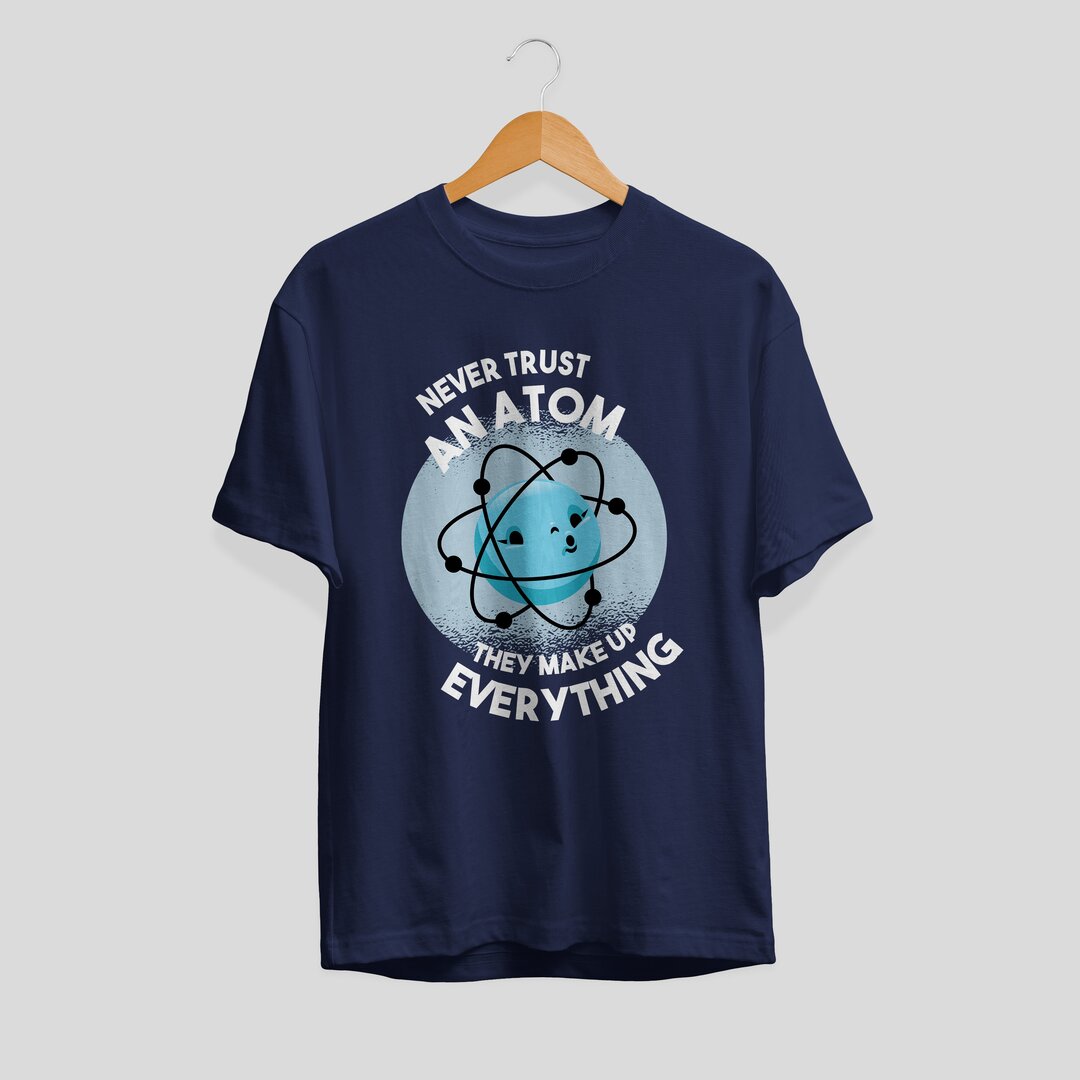 Never Trust An Atom Half Sleeve T-Shirt — Men