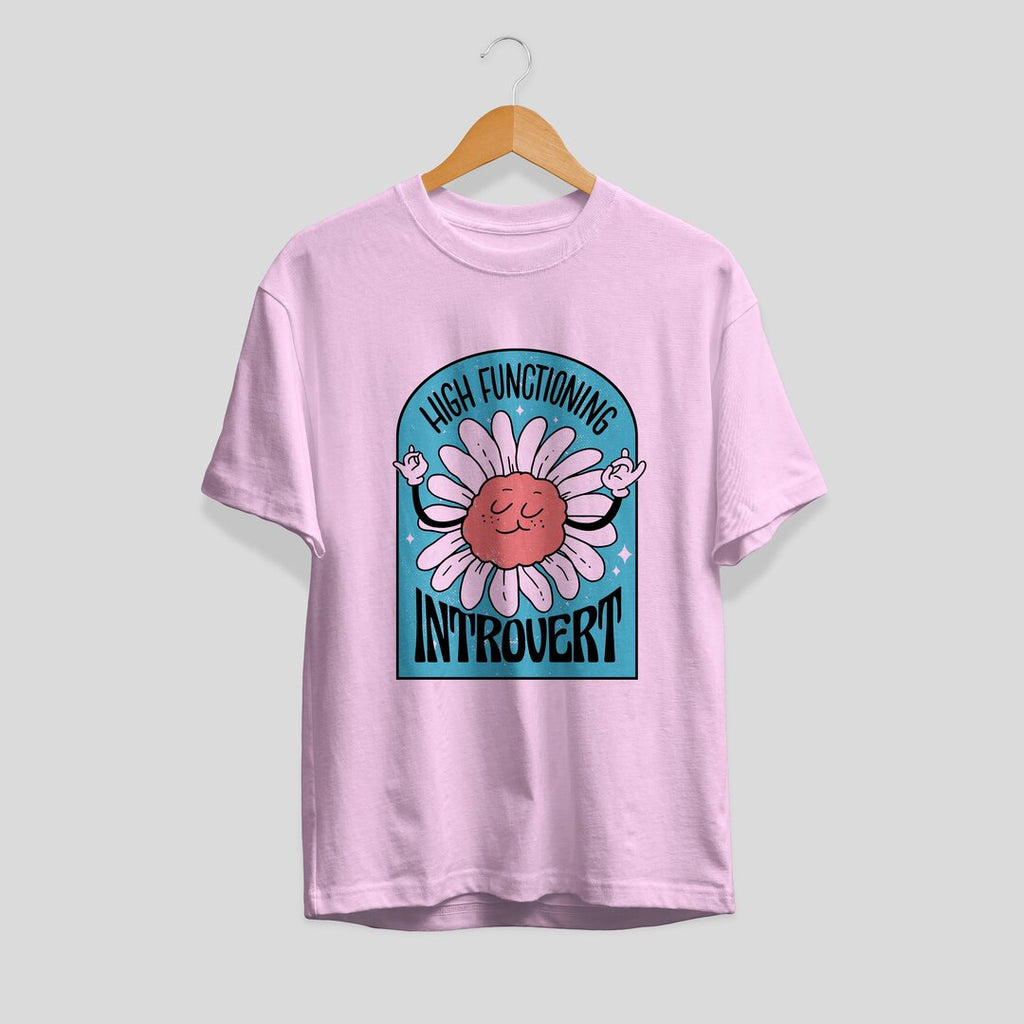 High Functioning Introvert Unisex Half Sleeve T-Shirt — Baby Pink