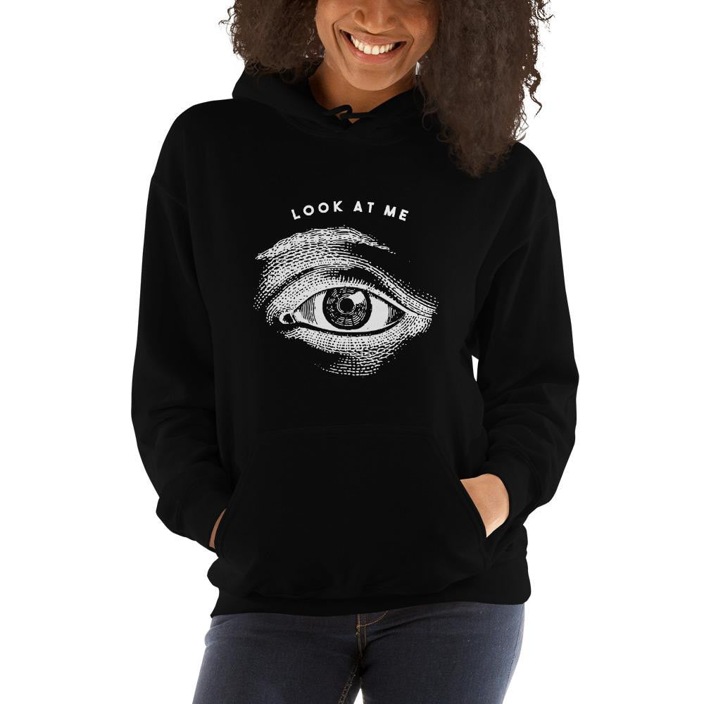 Look At Me Unisex Hooded Sweatshirt