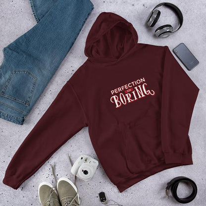 Perfection Is Boring Unisex Hooded Sweatshirt
