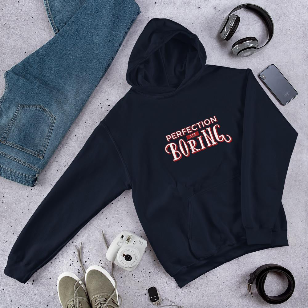 Perfection Is Boring Unisex Hooded Sweatshirt