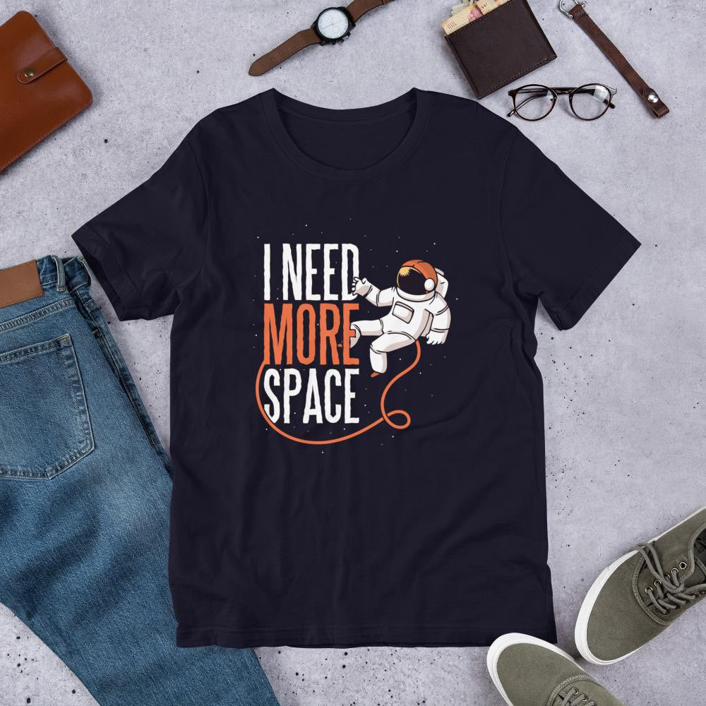 I Need More Space Half Sleeve T-Shirt — front view