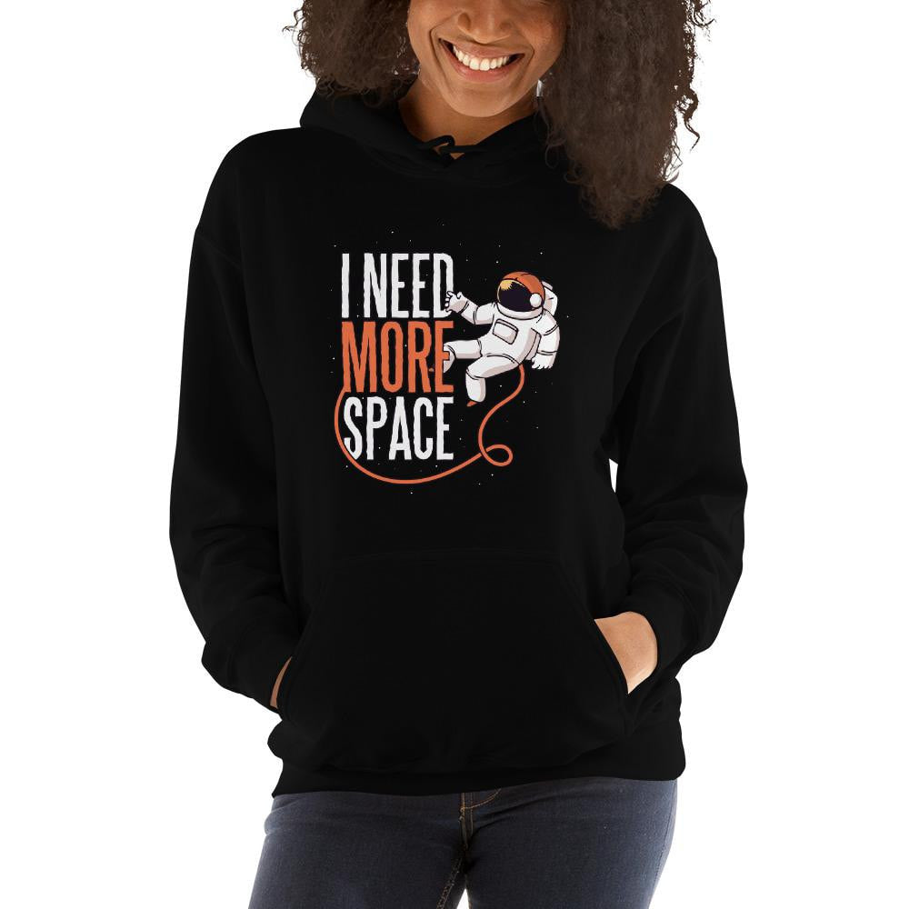 Need More Space Unisex Hooded Sweatshirt