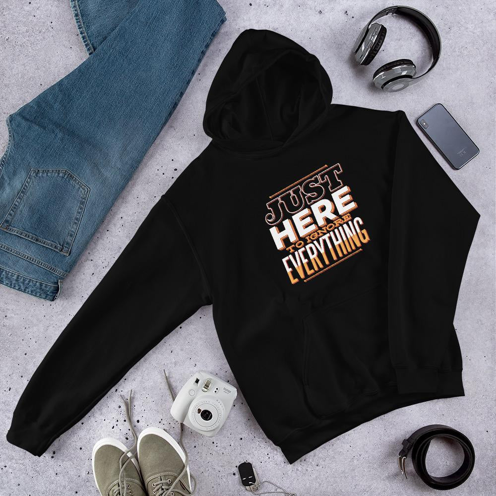 Here To Ignore Unisex Hooded Sweatshirt — Black